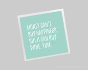 Magnet - Money Can't Buy Happiness, but It Can Buy Wine