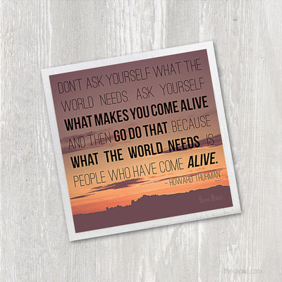 Magnet - What Makes You Come Alive Inspirational Quote