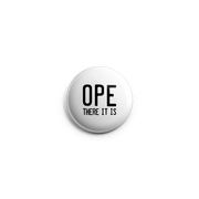 Button - Ope There It Is