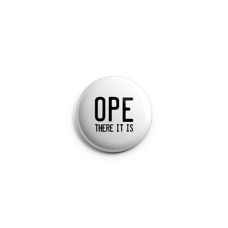 Button - Ope There It Is