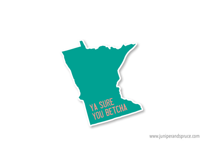 Minnesota Ya Sure You Betcha Vinyl Sticker