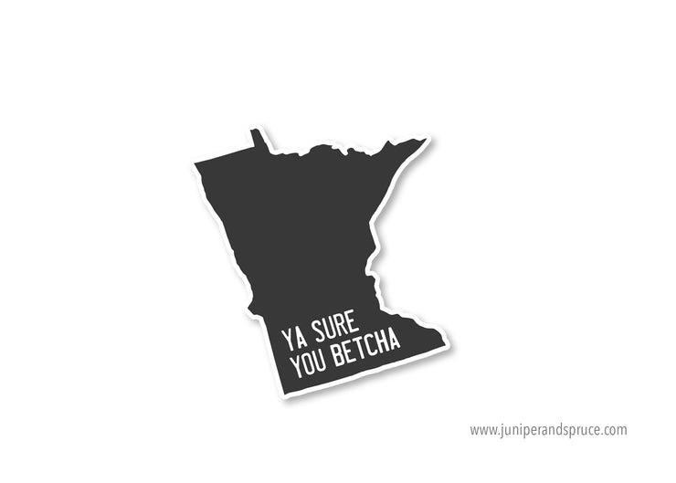 Minnesota Ya Sure You Betcha Vinyl Sticker