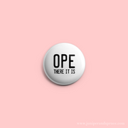 Button - Ope There It Is