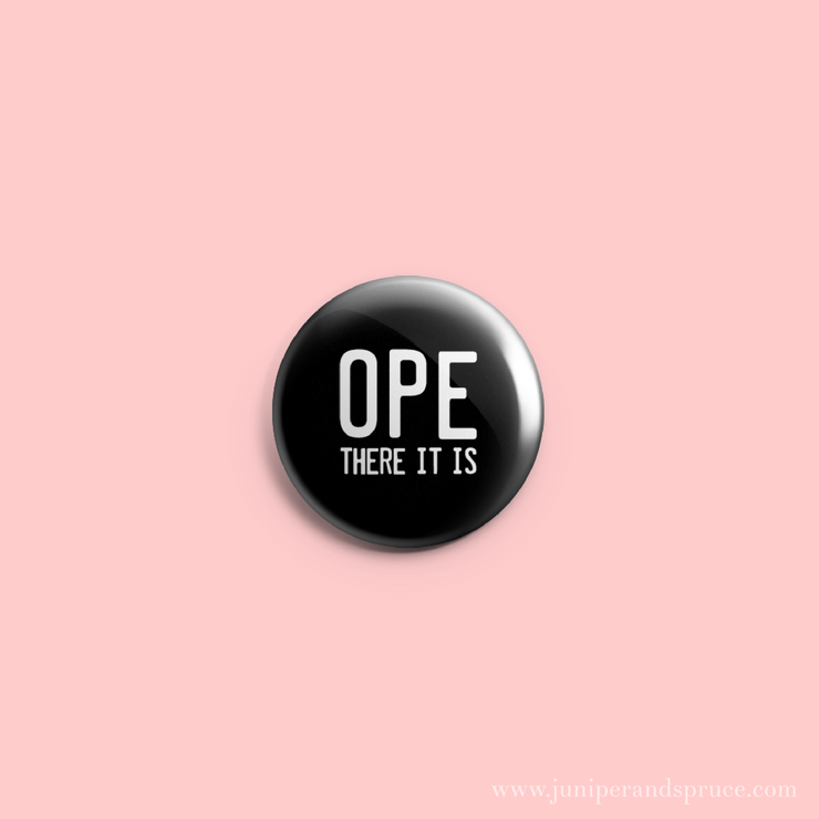 Button - Ope There It Is