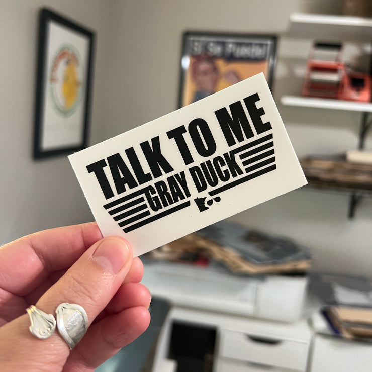 Talk to Me Gray Duck Top Gun Vinyl Sticker