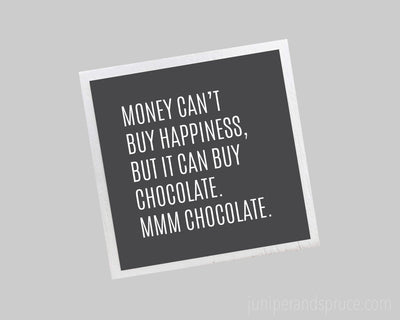 Magnet - Money Can't Buy Happiness, but It Can Buy Chocolate