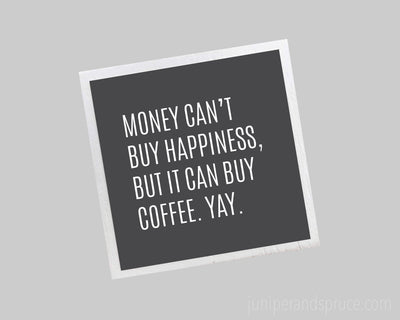 Magnet - Money Can't Buy Happiness, but It Can Buy Coffee