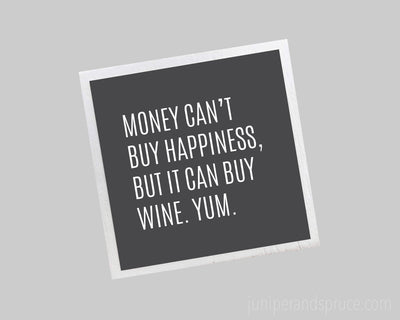 Magnet - Money Can't Buy Happiness, but It Can Buy Wine