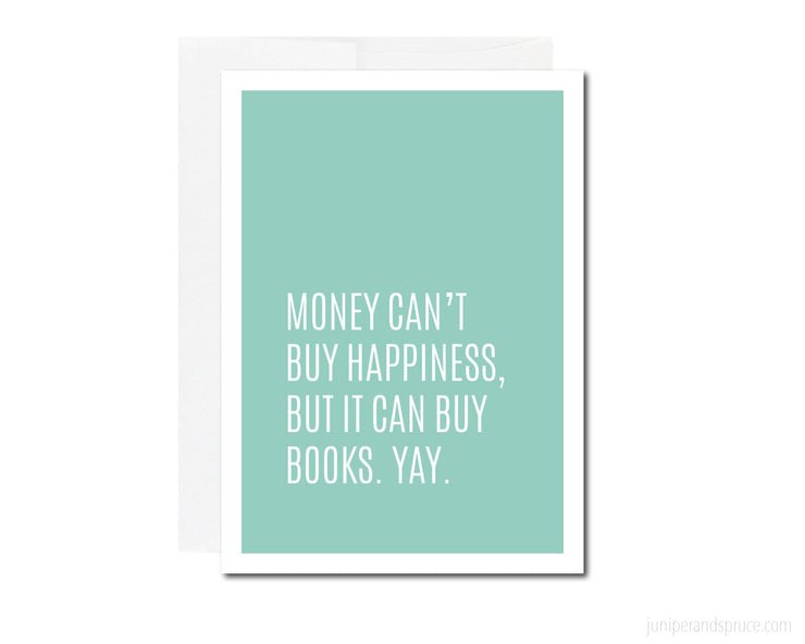 Greeting Card - Money Can't Buy Happiness, but It Can Buy Books