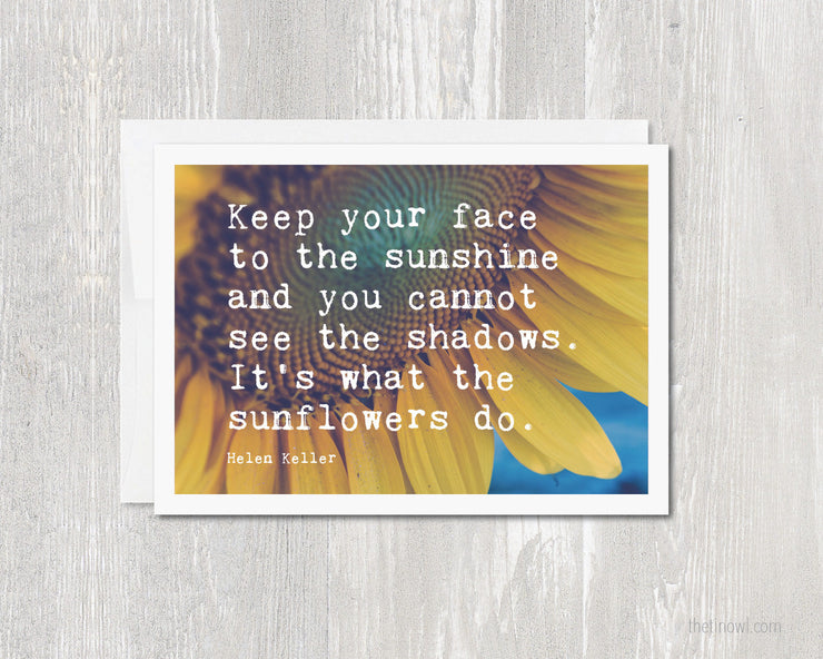 Greeting Card | Keep your face to the sunshine