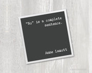 Magnet - No Is a Complete Sentence Anne Lamott Quote