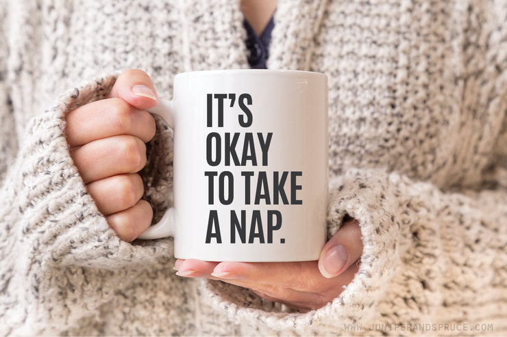 Coffee Mug - It's Okay To Take A Nap